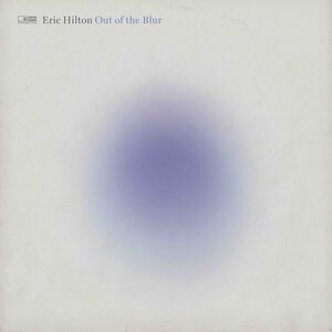 Eric Hilton - Out Of The Blur  CD